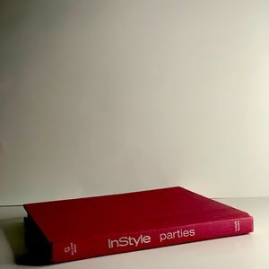 InStyle Parties : The Complete Guide to Easy, Elegant Entertaining